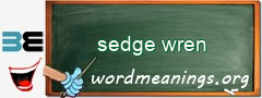 WordMeaning blackboard for sedge wren